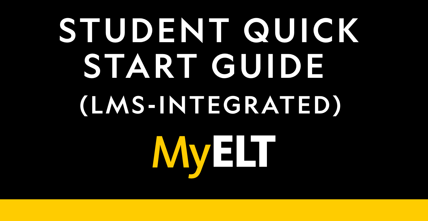 MyELT Student Quick Start Guide (LMS Integrated)