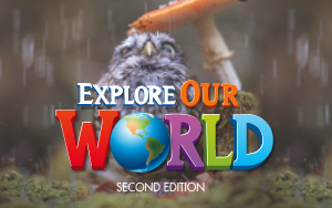 Explore Our World, Second Edition