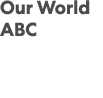 Our World ABC