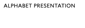 ALPHABET PRESENTATION 
