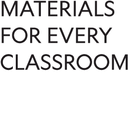 Materials for every classroom
