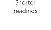 Shorter readings 