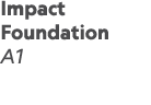 Impact Foundation A1 