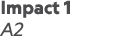 Impact 1 A2