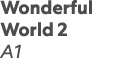 Wonderful World 2 A1 