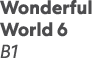 Wonderful World 6 B1