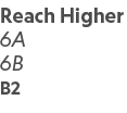 Reach Higher 6A 6B B2 
