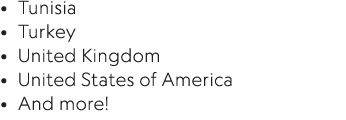 Tunisia Turkey United Kingdom United States of America And more  